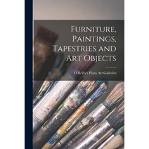 (영문도서) Furniture Paintings Tapestries and Art Objects Paperback, Hassell Street Press, English, 9781013469725