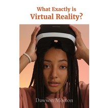 (영문도서) What Exactly is Virtual Reality? Paperback, 5d Media Publishing, English, 9781736711538