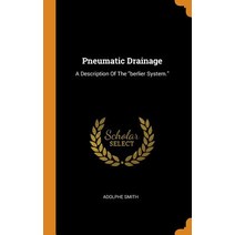 (영문도서) Pneumatic Drainage: A Description Of The berlier System. Hardcover, Franklin Classics, English, 9780343595838