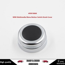 4F0919069 멀티미디어 MMI 볼륨 노브 로터리 버튼 스위치 설정 네비게이션 스위치 커버 Audi A6 C6 S6 Allroad Q7 A8 S8