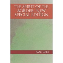 The Spirit of the Border: New special edition Paperback, Independently Published