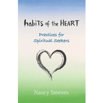 (영문도서) Habits of the Heart: Practices for Spiritual Seekers Paperback, Pagemaster Publication Serv..., English, 9781773544632