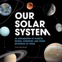 (영문도서) Our Solar System: An Exploration of Planets Moons Asteroids and Other Mysteries of Space Paperback, Rockridge Press