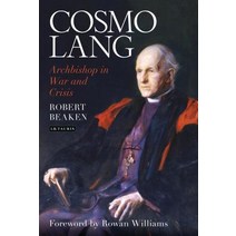 Cosmo Lang: Archbishop in War and Crisis Hardcover, I. B. Tauris & Company, English, 9781780763552