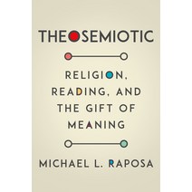 Theosemiotic: Religion Reading and the Gift of Meaning Paperback, Fordham University Press