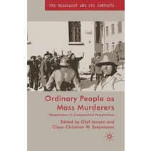 Ordinary People as Mass Murderers: Perpetrators in Comparative Perspectives Paperback, Palgrave MacMillan