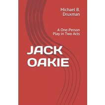 Jack Oakie: A One-Person Play in Two Acts Paperback, Independently Published, English, 9798732274769