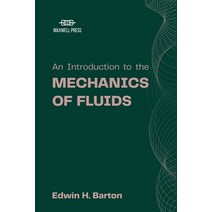 (영문도서) An Introduction to the Mechanics of Fluids Paperback, Mjp Publishers, English, 9789355281784