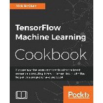 Tensorflow Machine Learning Cookbook, Packt Publishing