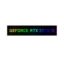 C.M 컴퓨터 VGA 부품 GEFORCE RTX LED 그래픽 카드 DIY 장식 플레이트 명판 라이트 프로그래밍 가능 ARGB, 05 GEFORCE RTX 2070 Ti