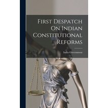 (영문도서) First Despatch On Indian Constitutional Reforms Hardcover, Hassell Street Press, English, 9781014313843