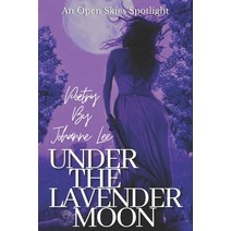 (영문도서) Under The Lavender Moon: An Open Skies Spotlight Paperback, Independently Published, English, 9798374672015