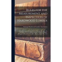 (영문도서) Rules for the Measurement and Inspection of Hardwood Lumber: Adopted at Annual Meeting Held i... Hardcover, Legare Street Press, English, 9781017638066