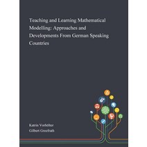 Teaching and Learning Mathematical Modelling: Approaches and Developments From German Speaking Count... Hardcover, Saint Philip Street Press, English, 9781013267536