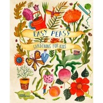 Easy Peasy:Gardening for Kids, Little Gestalten