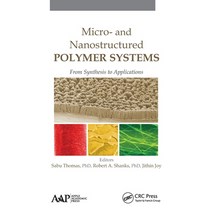 (영문도서) Micro- and Nanostructured Polymer Systems: From Synthesis to Applications Paperback, Apple Academic Press, English, 9781774633816