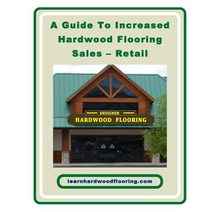 (영문도서) A Guide To Increased Hardwood Flooring Sales - Retail Paperback, Createspace Independent Pub..., English, 9781450583282