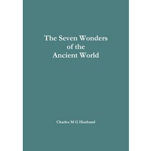 The Seven Wonders of the Ancient World Paperback, Lulu.com