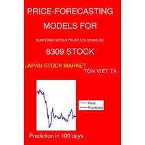 Price-Forecasting Models for Sumitomo Mitsui Trust Holdings Inc 8309 Stock Paperback, Independently Published