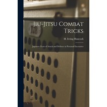 (영문도서) Jiu-jitsu Combat Tricks: Japanese Feats of Attack and Defence in Personal Encounter Paperback, Legare Street Press, English, 9781015249523
