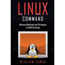 Linux Command: Advanced Methods and Strategies to Shell Scripting Paperback, Joiningthedotstv Limited