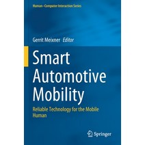 (영문도서) Smart Automotive Mobility: Reliable Technology for the Mobile Human Paperback, Springer, English, 9783030451332