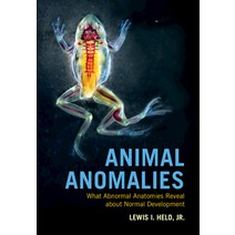 Animal Anomalies: What Abnormal Anatomies Reveal about Normal Development Hardcover, Cambridge University Press, English, 9781108834704