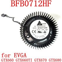 컴퓨터 델타 BFB0712HF 4Pin 4Wire12V 1.8A EVGA GTX660 GTX660TI GTX670 GTX680 그래픽 카드 냉각 팬