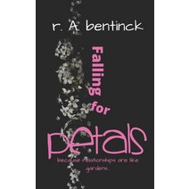 Falling for PETALS: because relationships are like gardens you reap what you sow Paperback, Fyapublishing, English, 9780999444573