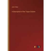 (영문도서) A Description of the Trajan Column Paperback, Outlook Verlag, English, 9783368804282