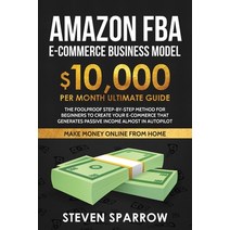 Amazon FBA Ecommerce Business Model: Foolproof step-by-step method for beginners to create your Ecom... Paperback, Create Your Reality
