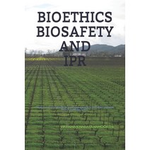 (영문도서) Bioethics Biosafety and Ipr: For BE/B.TECH/BCA/MCA/ME/M.TECH/Diploma/B.Sc/M.Sc/BBA/MBA/Compet... Paperback, Independently Published, English, 9798548234469