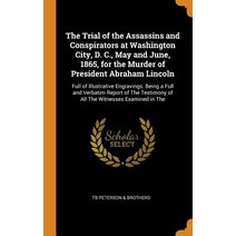 (영문도서) The Trial of the Assassins and Conspirators at Washington City D. C. May and June 1865 fo... Hardcover, Franklin Classics, English, 9780342031832