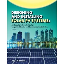 (영문도서) Designing and Installing Solar PV Systems: Commercial and Large Residential Systems (2022) Paperback, Blue Rock Station LLC