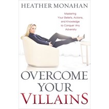 (영문도서) Overcome Your Villains: Mastering Your Beliefs Actions and Knowledge to Conquer Any Adversity Hardcover, HarperCollins Leadership, English, 9781400225576