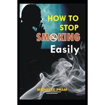 How to Stop Smoking Easily: The Easiest Way to Quit Smoking Paperback, Independently Published, English, 9798586261977