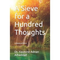 (영문도서) A Sieve for a Hundred Thoughts: on Beauty Paperback, Independently Published, English, 9798514061235