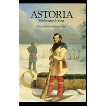 (영문도서) Astoria: Or Enterprise Beyond the Rocky Mountains-Original Edition(Annotated) Paperback, Independently Published, English, 9798511868547