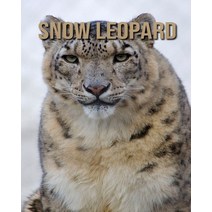 Snow Leopard: Fascinating Snow Leopard for Kids with Stunning Pictures! Paperback, Independently Published