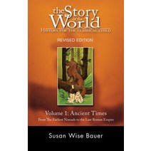 Story of the World Vol. 1: History for the Classical Child: Ancient Times, Peace Hill Press