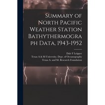 (영문도서) Summary of North Pacific Weather Station Bathythermograph Data 1943-1952 Paperback, Hassell Street Press, English, 9781015303652
