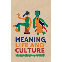 (영문도서) Meaning Life and Culture: In conversation with Anna Wierzbicka Paperback, Anu Press, English, 9781760463922