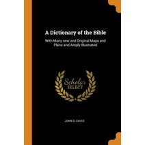 (영문도서) A Dictionary of the Bible: With Many new and Original Maps and Plans and Amply Illustrated Paperback, Franklin Classics, English, 9780342836345
