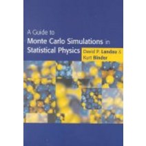 A Guide to Monte Carlo Simulations in Statistical Physics, A Guide to Monte Carlo Simul.., Landau, David P./ Binder, Kurt, Cambridge