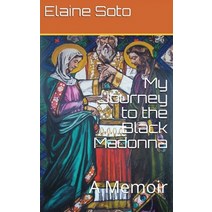(영문도서) My Journey to the Black Madonna: A Memoir Paperback, Taller Luna, English, 9780578944326