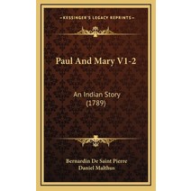 Paul And Mary V1-2: An Indian Story (1789) Hardcover, Kessinger Publishing
