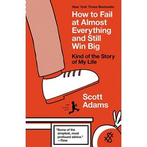 How to Fail at Almost Everything and Still Win Big: Kind of the Story of My Life [Paperback]