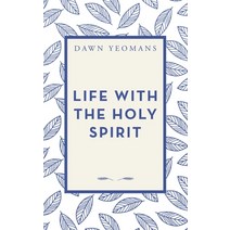 (영문도서) Life with the Holy Spirit Paperback, Authorhouse UK, English, 9781665599085