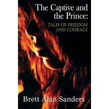 (영문도서) The Captive and the Prince: Tales of Freedom and Courage Paperback, Per Bastet Publications, English, 9781942166740