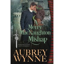 A Merry MacNaughton Mishap: An Historical Romance Novella Paperback, Independently Published
